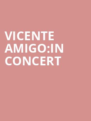VICENTE AMIGO:IN CONCERT at Royal Opera House